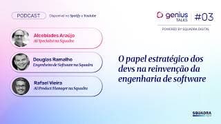 O papel estratégico dos devs na reinvenção da engenharia de software | Genius Talks #03